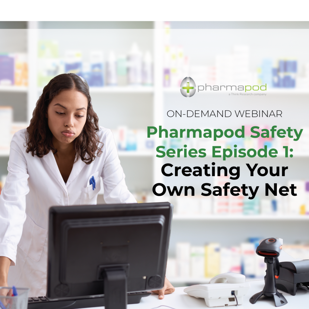 Pharmapod Safety Series Webinar Episode 1: Creating Your Own Safety Net